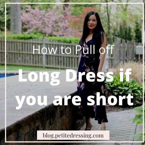 how to pull off long dresses if you are short
