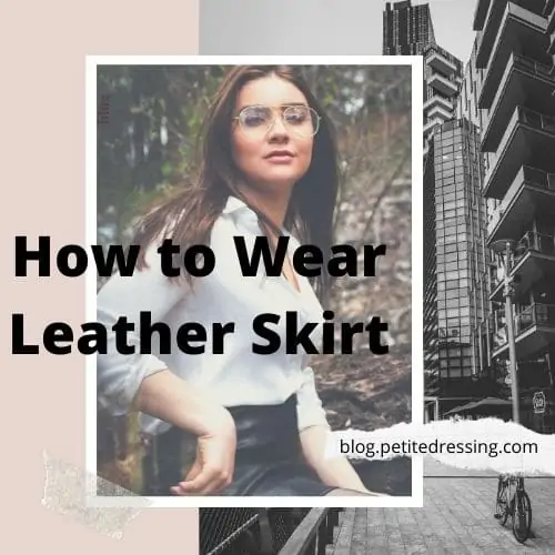 how to wear leather skirt