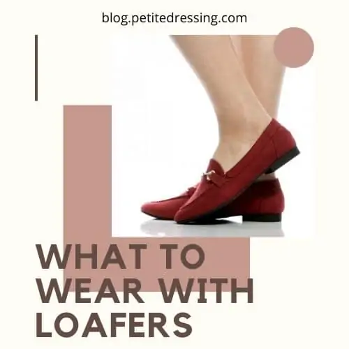 what to wear with loafers