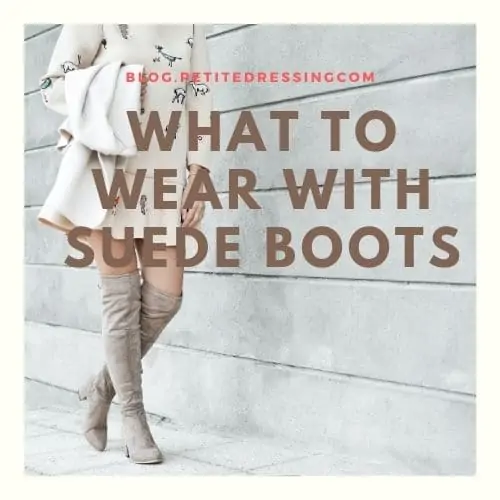 what to wear with suede boots