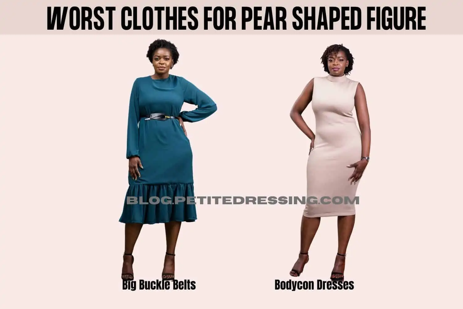 What not to wear if you have a pear shape - Petite Dressing