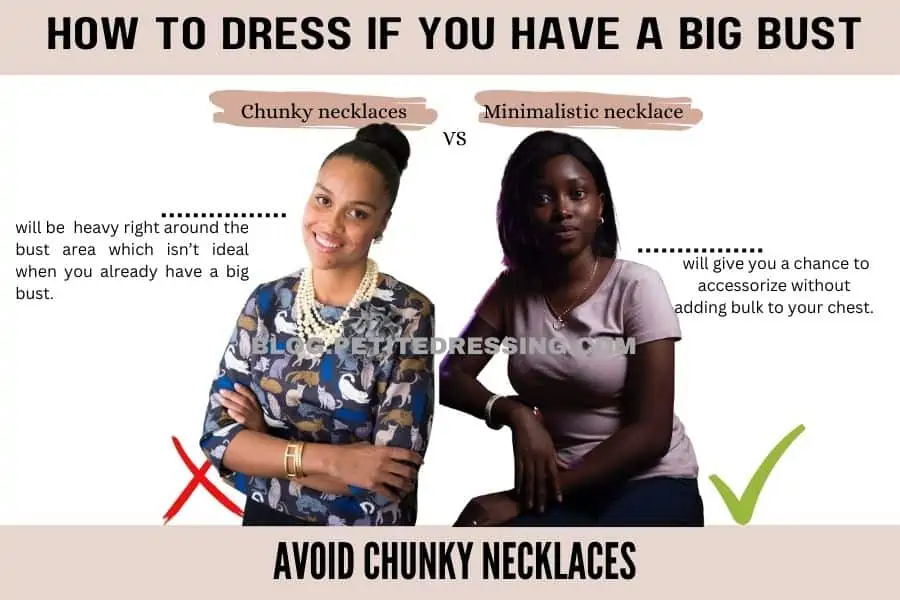 Avoid chunky necklaces