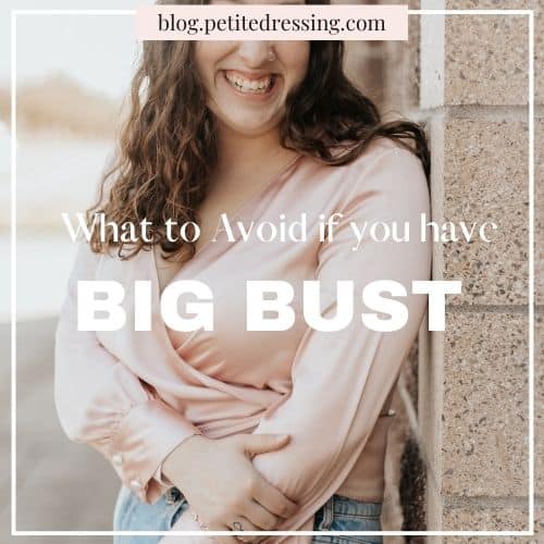 what not to wear if you have big bust