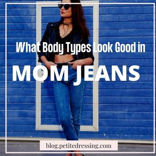 who should wear Mom jeans
