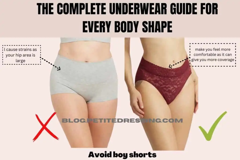 Avoid boy shorts