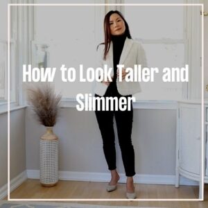 How to Look Taller and Slimmer