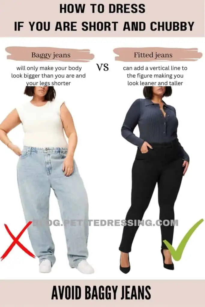 Avoid baggy jeans