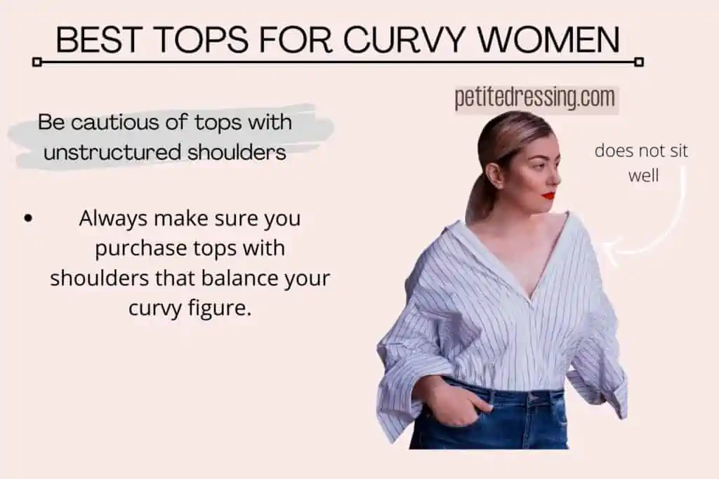 BEST TOPS FOR CURVY WOMEN-V-Be cautious of tops with unstructured shoulders