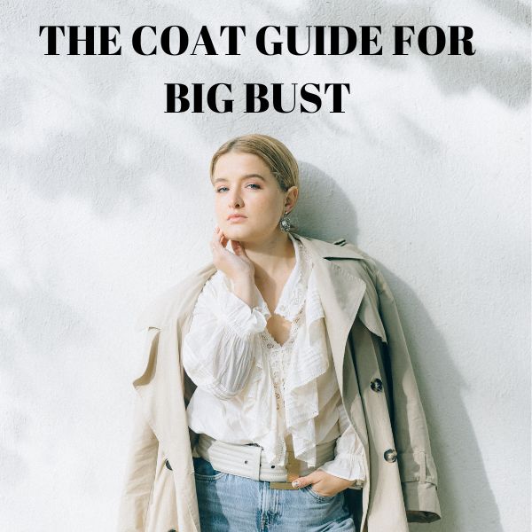 what coats look good on big bust