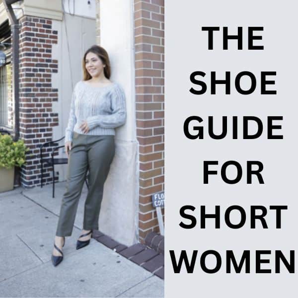 The Complete Shoe Guide For Short Women Petite Dressing