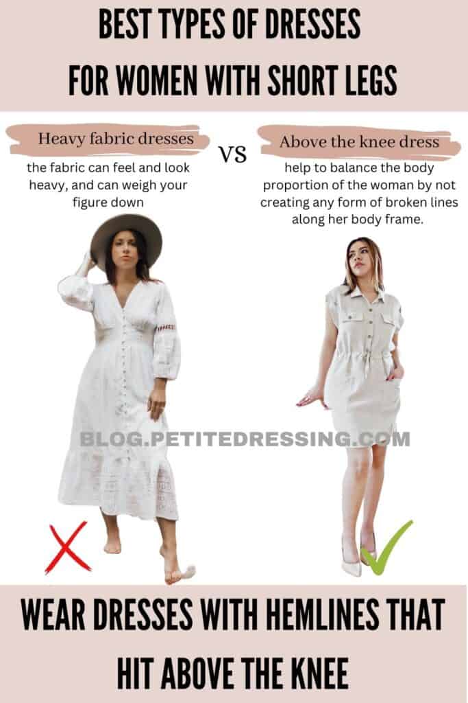 Wear dresses with hemlines that hit above the knee