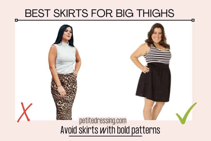 BEST SKIRTS FOR BIG THIGHSAvoid skirts with bold patterns