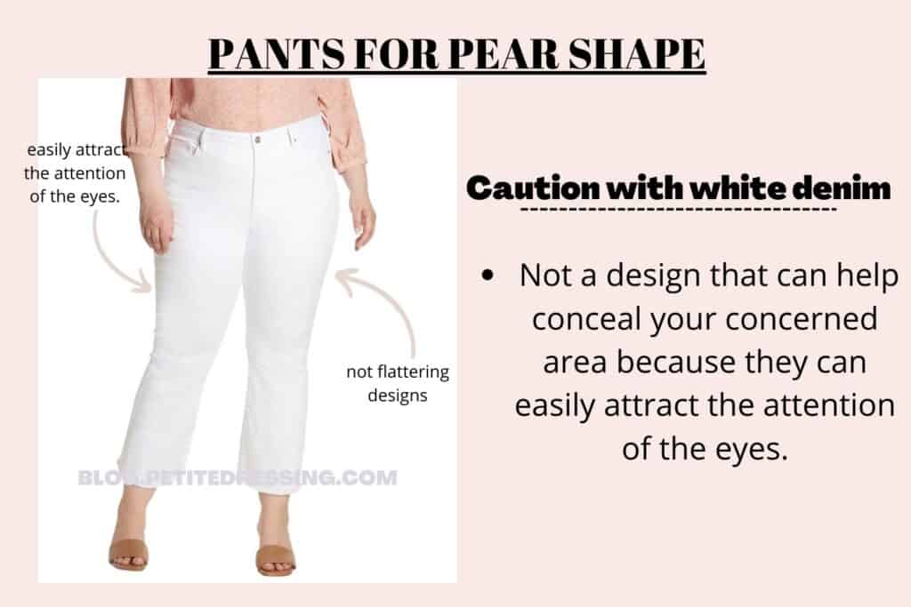 PANTS FOR PEAR SHAPE-caution with white denim