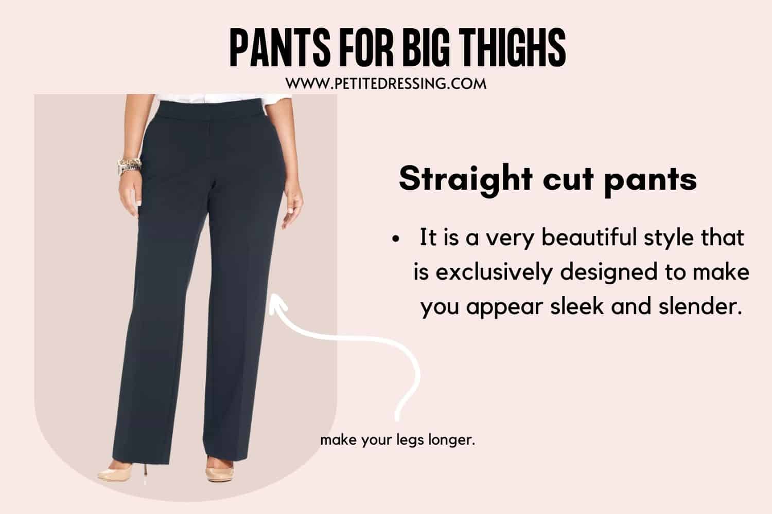 PANTS FOR THICK THIGHSSTRAIGHT CUT