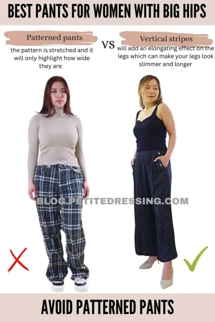 Avoid patterned pants
