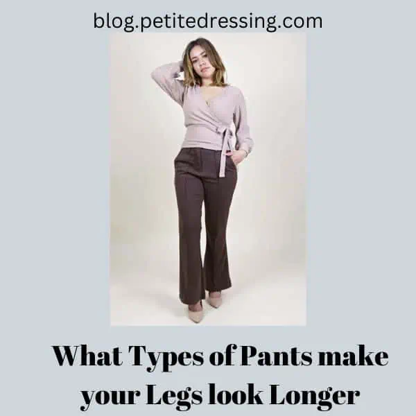 what style pants make your legs look longer