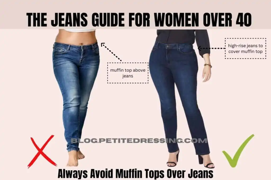 The jeans guide for women over 40=Always Avoid Muffin Tops Over Jeans
