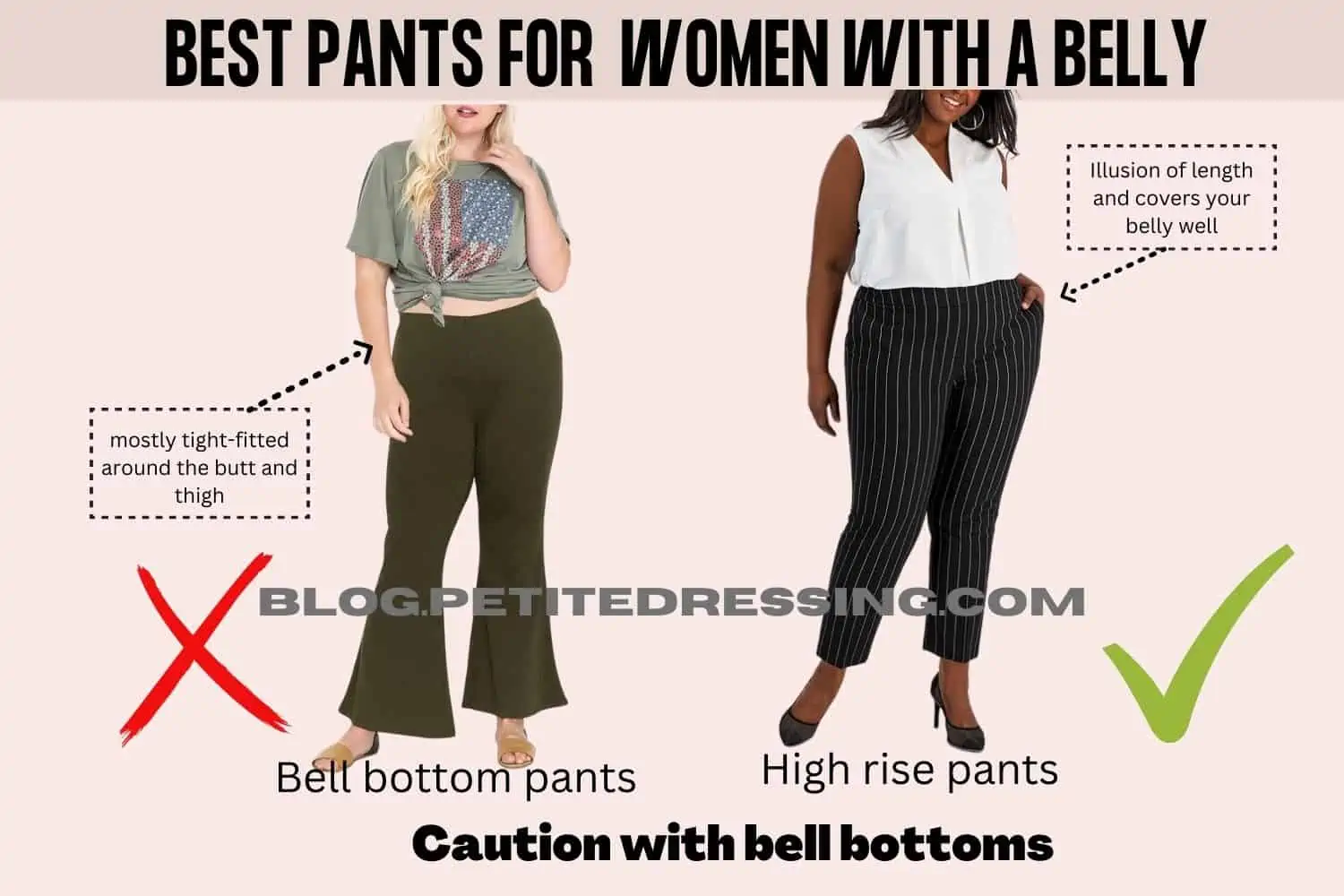 What style of pants look good on women with a belly Caution with bell bottoms