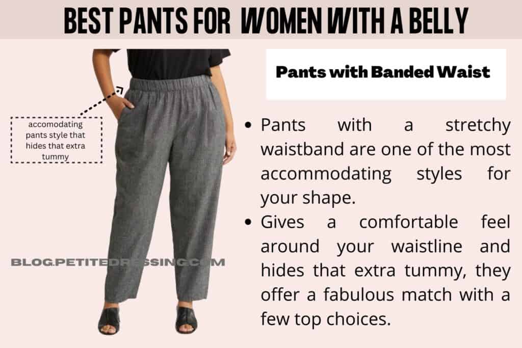 What style of pants look good on women with a belly-Pants with Banded Waist