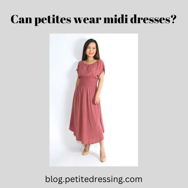 can petites wear midi dresses?