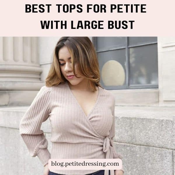 The Complete Tops Guide for Petites with Large Bust