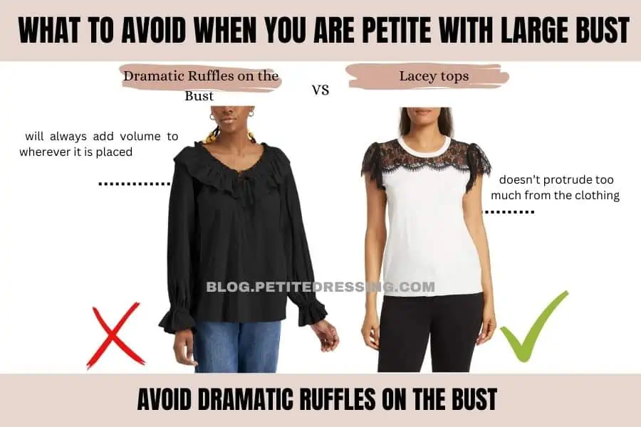 avoid dramatic ruffles on the bust