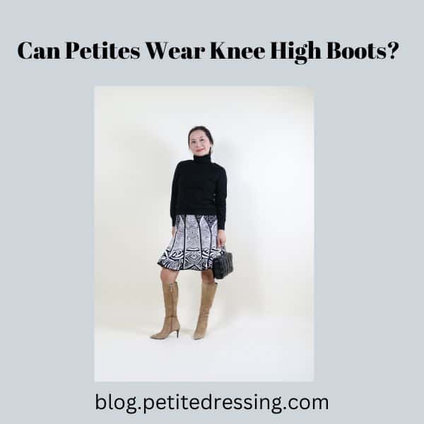 can petites wear knee high boots?