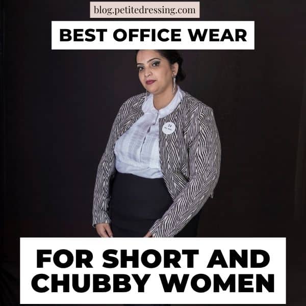 Officewear guide for short and chubby women