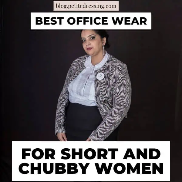 Officewear guide for short and chubby women