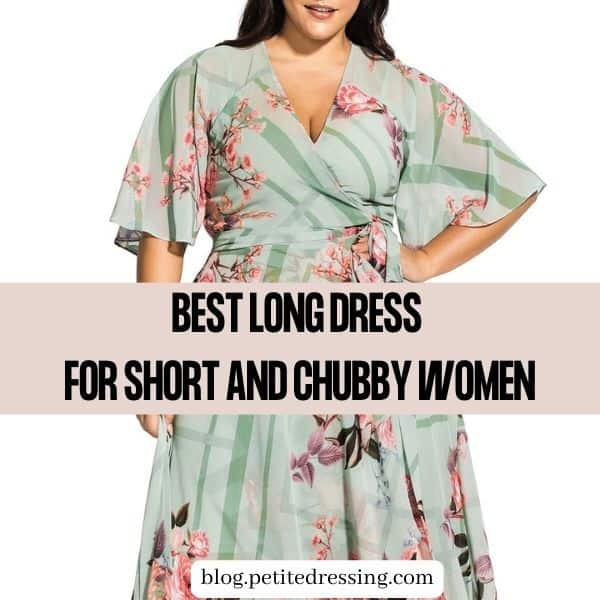 The Long dress guide for short and chubby Women