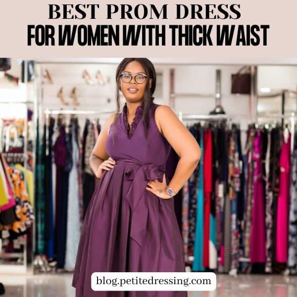 The Prom Dress Guide for women with Thick Waist