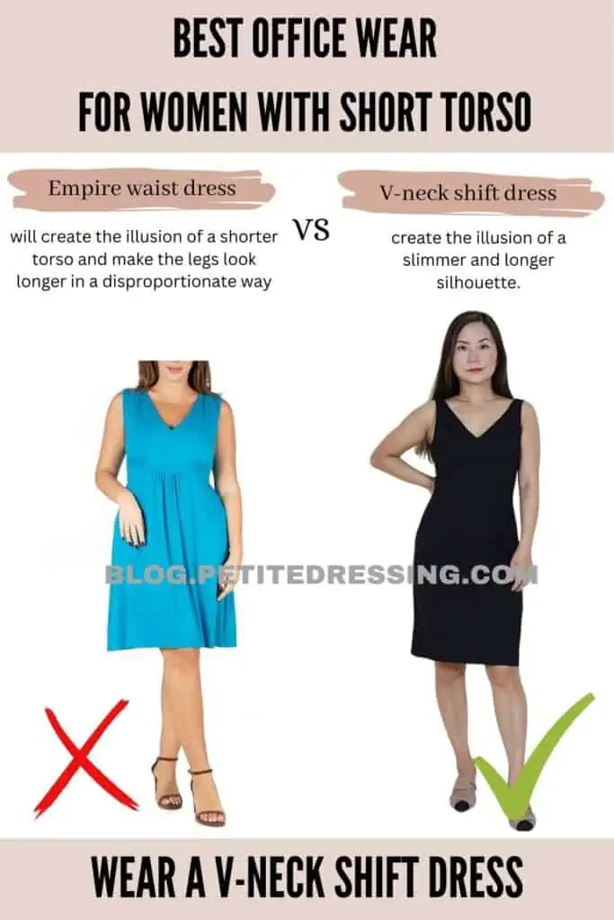 Wear a v-neck shift dress