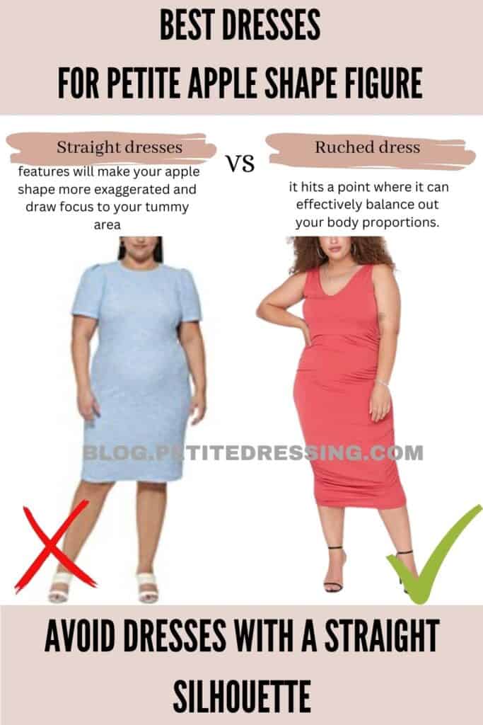 Avoid dresses with a straight silhouette