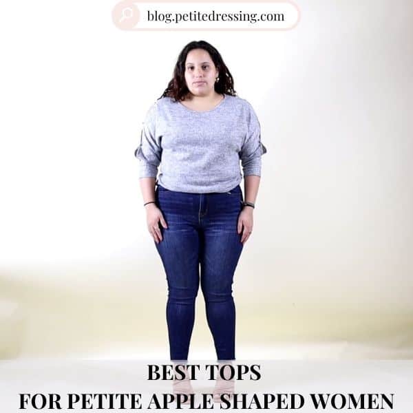 Best Tops for Petite Apple Shaped Women