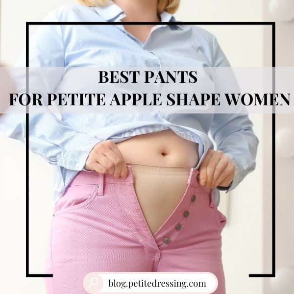 Pants guide for petite apple shape