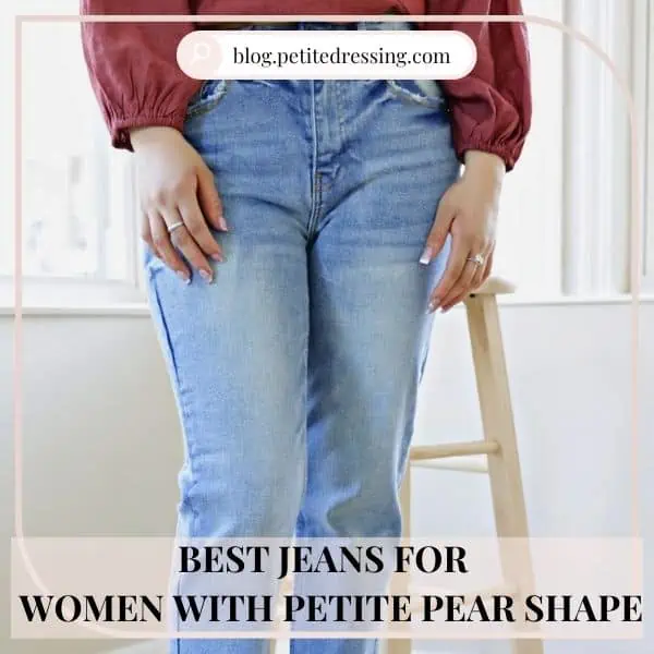 Best Jeans for Women with Petite Pear Shape