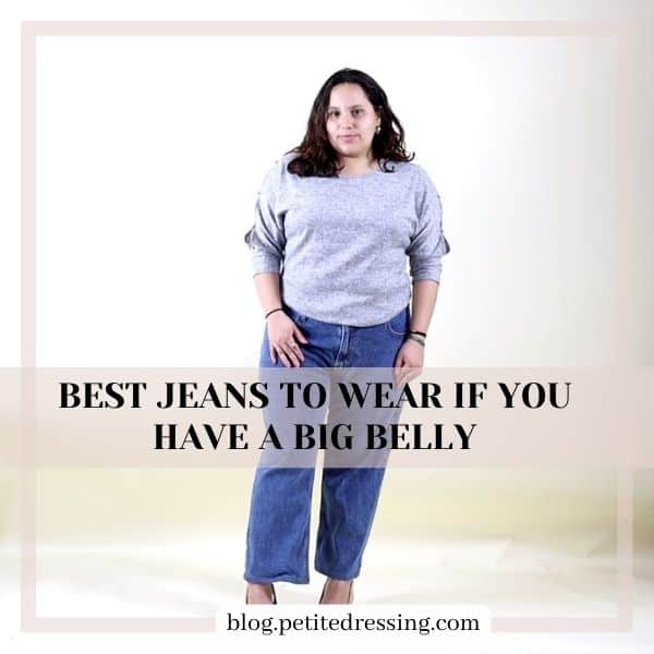 Best Jeans To Wear If You Have A Big Belly Petite Dressing