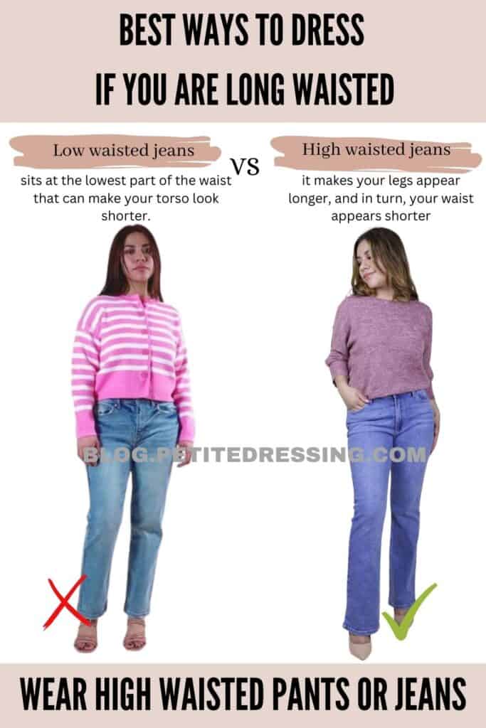 Wear High Waisted Pants or Jeans