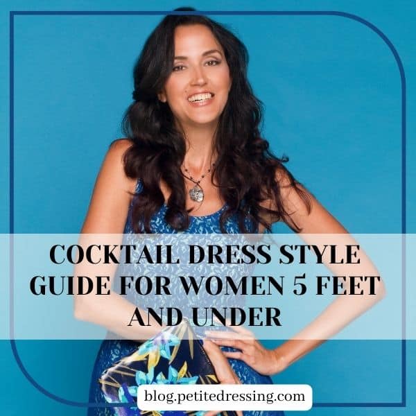 Cocktail Dress Style Guide for Women 5 Feet and Under