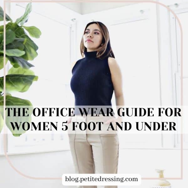 The Office Wear Guide for Women 5 Foot and under