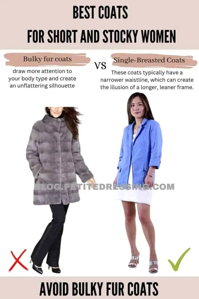 Avoid bulky fur coats