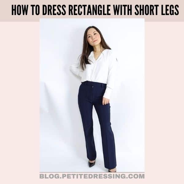 How to Dress Rectangle Body Shape with Short Legs - Petite Dressing